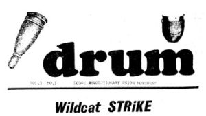 The first edition of the Dodge Revolutionary Movement Union's newsletter, drum. Check out this inaugural edition to learn about the May 1968 wildcat strikes and some of DRUM's grievances against Chrysler.