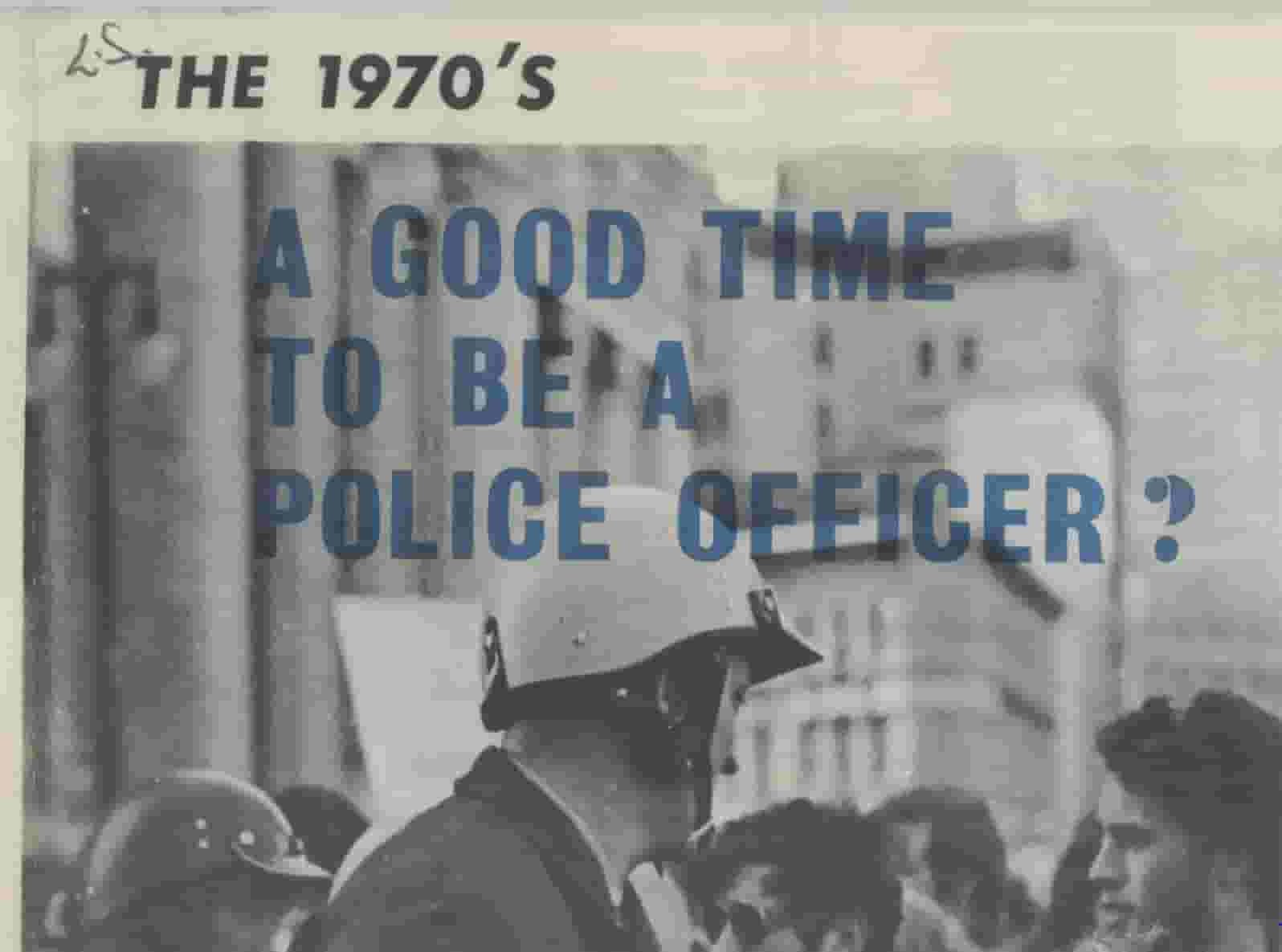 The 1970\'s: A Good Time to Be a Police Officer?